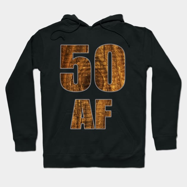 50 AF 50th Birthday Gift Hoodie by graficklisensick666